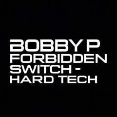 Forbidden Switch - Hard Tech