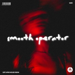 Sade - Smooth Operator [cøti (IT) Afro House Vision]