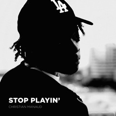 STOP PLAYIN'