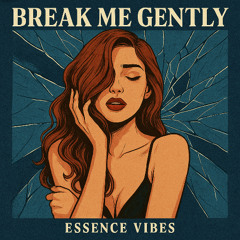 Break Me Gently