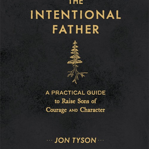 [Read] Online Intentional Father BY : Jon Tyson