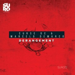 Curse DC & Marcelo Demarco - Derangement (Original Mix)[Suro Records]