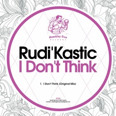 RUDI'KASTIC - I Don't Think [ST230] Smashing Trax / 5th August 2022