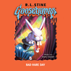 Goosebumps Originals # 41: Bad Hare Day - Audiobook Clip