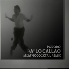 Pororó - Pa' Lo Callao (McrFnK Cocktail Remix)