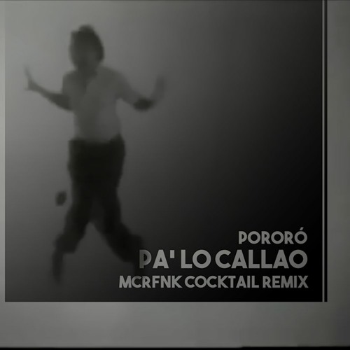 Pororó - Pa' Lo Callao (McrFnK Cocktail Remix)