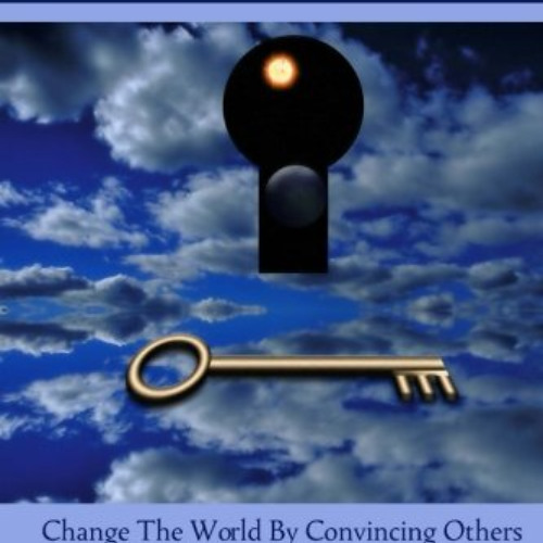 [ACCESS] EBOOK 📫 The Reality Distortion Field: Change the World by Convincing Others