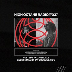 High Octane Radio 037: Jay Crusoe & TiDo Guest Mixes