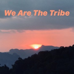 We Are The Tribe