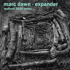 Marc Dawn - Expander (WolfZeit 2025 Remix)