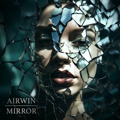 AIRWIN - MIRROR [FREE DOWNLOAD]
