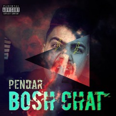 BOSH CHAT  P E N D A R  mixmaster:noghteh