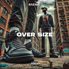 OVERSIZE (Dreezy Will x OG x DG & RS)