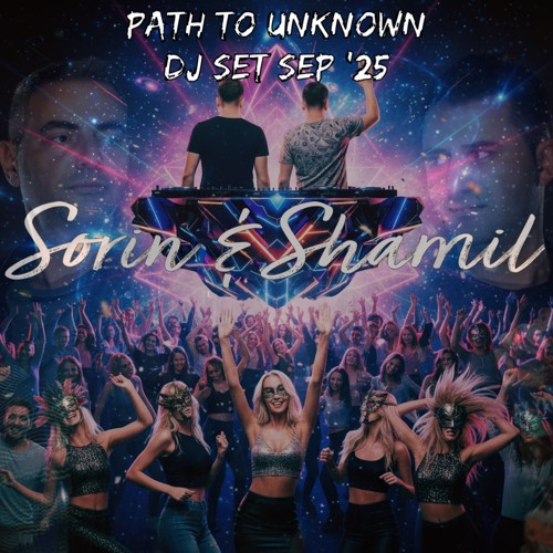 Sorin & Shamil - Path to Unknown (DJ Set Sep '25) Free Download