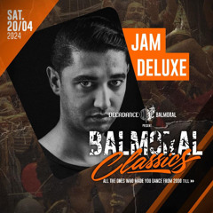 Jam Deluxe @ Balmoral Classics at Decadance (April 20th 2024)