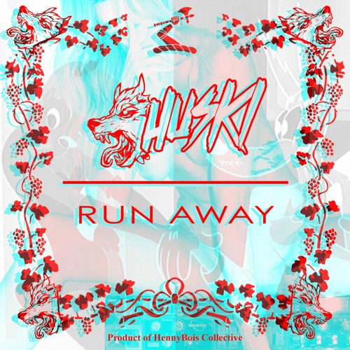 HUSKI - RUN AWAY