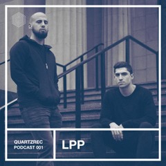 #Quartzrec Podcast 001 - LPP
