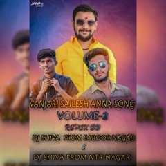 Saroornagar Vanjari Sailesh Anna Song 2K20 Remix By Dj Shiva Ntr Nagar & Dj Shiva Saroornagar .mp3