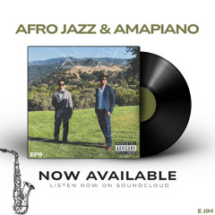 EP9 - Afro Jazz & Amapiano
