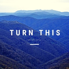 Oliva Mill - Turn This - FREE DL -