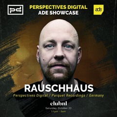 Rauschhaus - Perspectives Digital @ Club NL (ADE 2022)