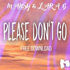 Mansy & Lara B - Please Dont Go (2023) [FREE DOWNLOAD]