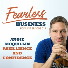 #13 - Angie McQuillin - Resillience And Confidence