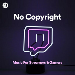 No Copyright • Music for Streamers & Gamers • Free Copyright Songs for Twitch • Música sin Derechos