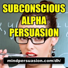 Subconscious Alpha Persuasion