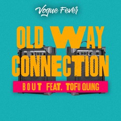 b o u t feat. TofuQuing - Old Way Connection