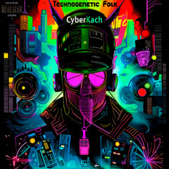 CyberKach - Technogenetic Folk [Technoid Drum&Bass]