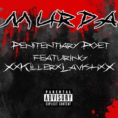MURDA - XxKillerxlavishxX ft. Penitentiary poet