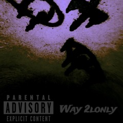 Way 2lonly ft. ASIA [Prod by Frolok]