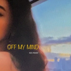 OFF MY MIND (remix)