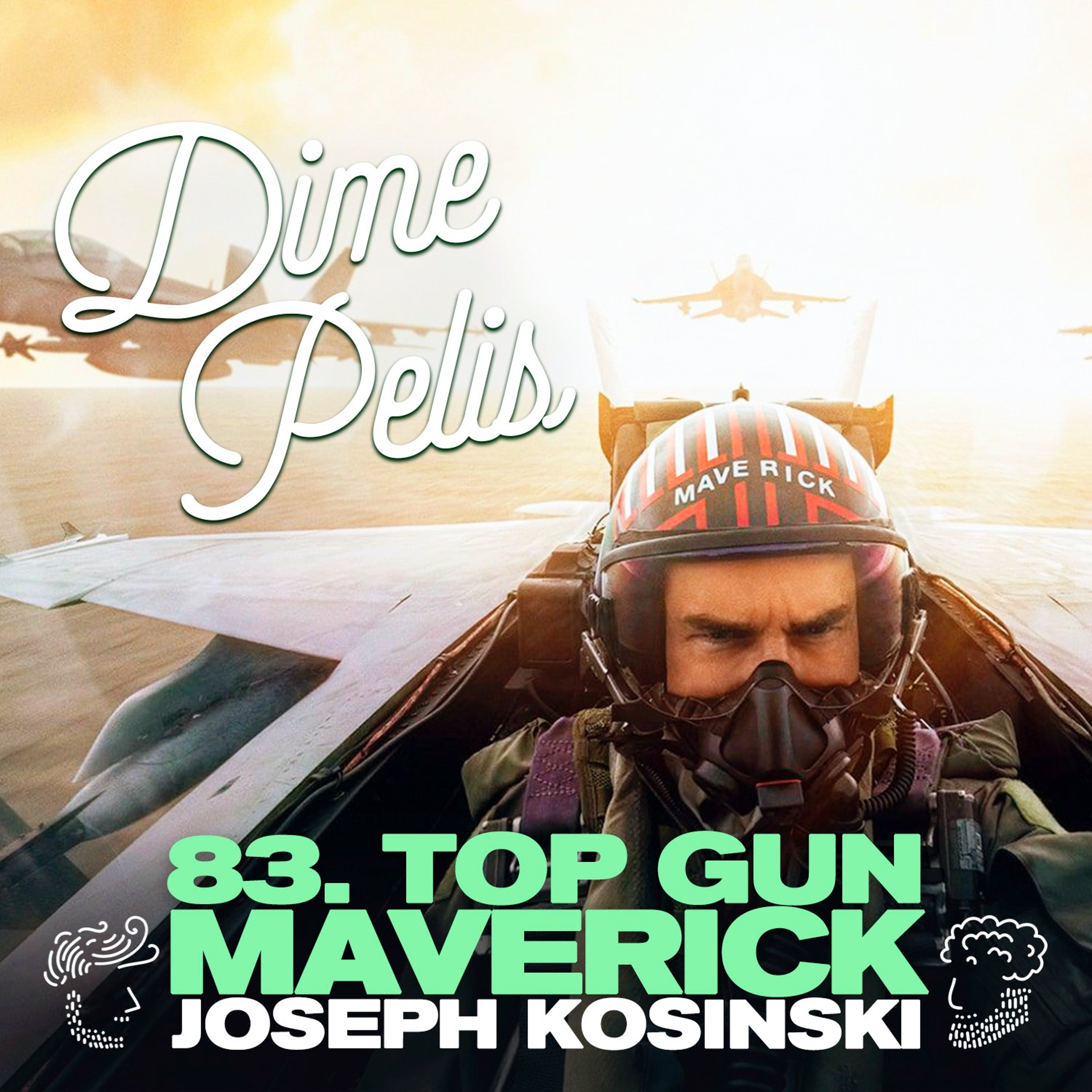 Episodio 83. TOP GUN MAVERICK de Joseph Kosinski
