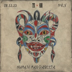 HVLV x HUM // human margareeta (DJ Set) (8.12.2023)