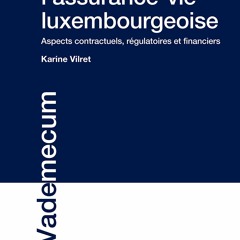 Epub Droit de l'assurance-vie luxembourgeoise: Aspects contractuels, r?gulatoires et financiers