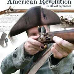 Get EPUB KINDLE PDF EBOOK Soldier of the American Revolution: A Visual Reference by