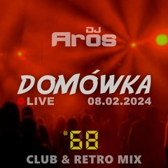 DOMÓWKA #68: Club & Retro Mix | LIVE · 08.02.2024