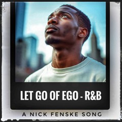 Let Go Of EGO - R&B