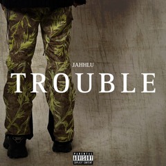 jahhlu - trouble [fast]