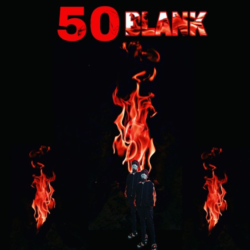 50 Blank-fire(Prod by 50Blank)