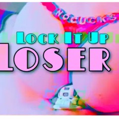 Lock It Up Loser