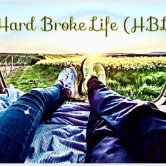 Hard Broke Life (H.B.L)