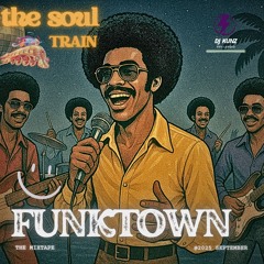 The Soul Train: FUNKTOWN