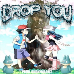 Drop you prod. burnymadeit