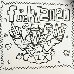 Fuck 2020 mix