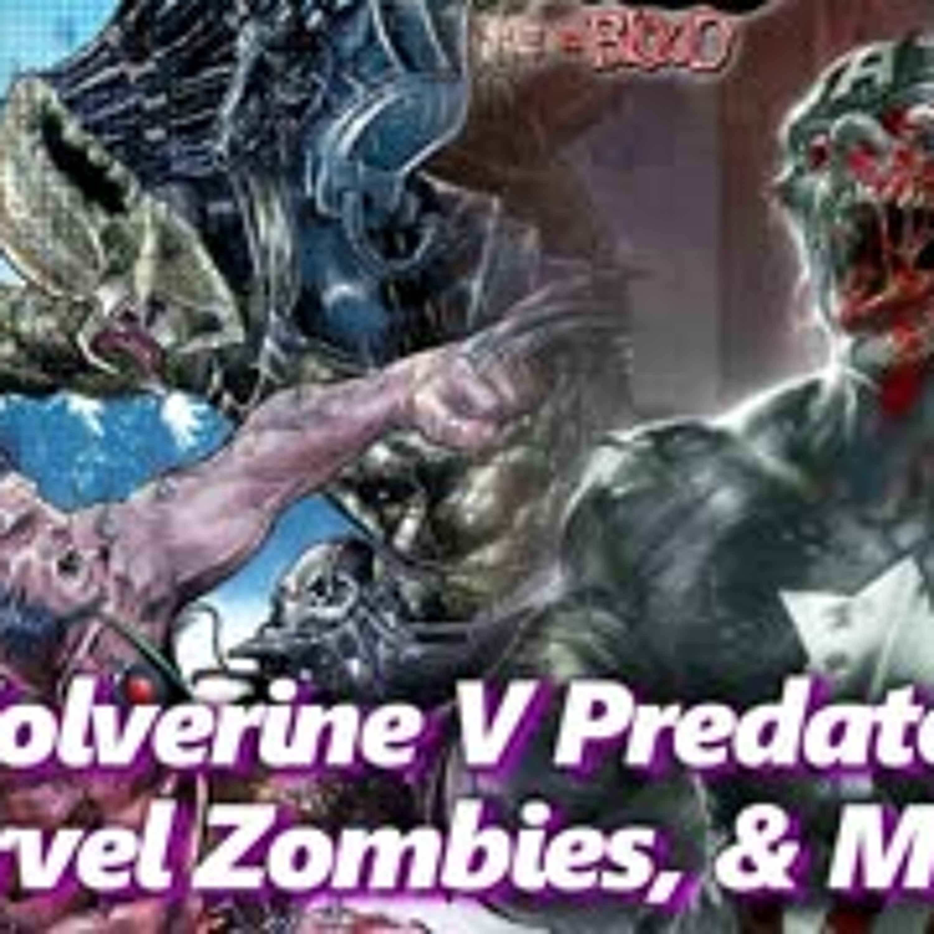 Wolverine vs Predator, Marvel Zombies, & More - Absolute Comics | Absolutely Marvel & DC