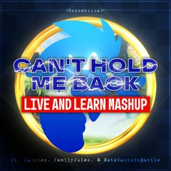 DAGames, FamilyJules, and NateWantsToBattle - Can’t Hold Me Back × Live & Learn | Nonsensical Mashup