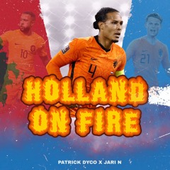 Patrick Dyco X Jari N - Holland On Fire